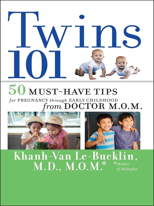 Twins 101 (eBook): 50 Must-Have Tips for Pregnancy through Early Childhood From Doctor M.O.M.
